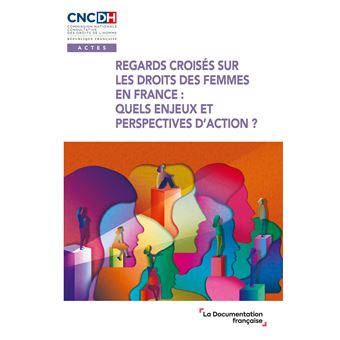 Regards croisés sur les droits des femmes en France : quels enjeux et perspectives d'action ?