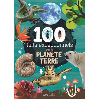 100 faits exceptionnels sur la planète Terre