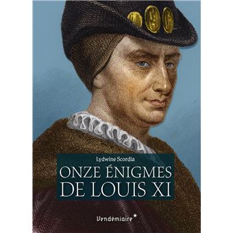 Les onze énigmes de Louis XI