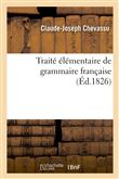 Traité élémentaire de grammaire française