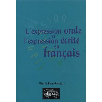 L'expression orale et l'expression écrite en français - broché ...