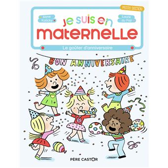 Je Suis En Maternelle Tome 5 Le Gouter D Anniversaire Anne Kalicky Laure Du Fay Cartonne Achat Livre Fnac