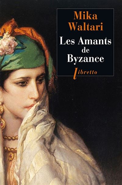 Les amants de Byzance - Mika Waltari - Poche