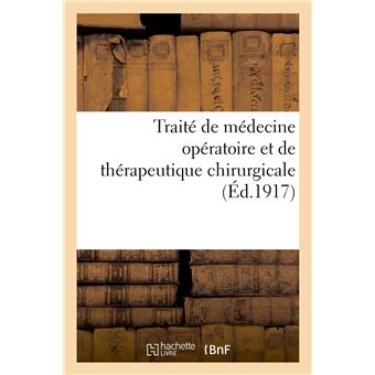 Traité de médecine opératoire et de thérapeutique chirurgicale