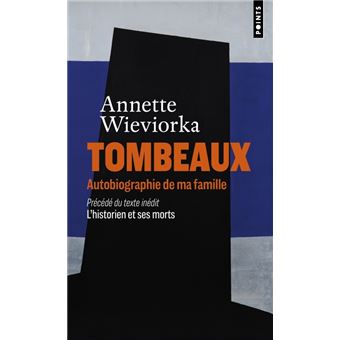 Tombeaux . Autobiographie de ma famille