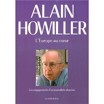 L'europe au coeur Les engagements d'un journaliste alsacien broché