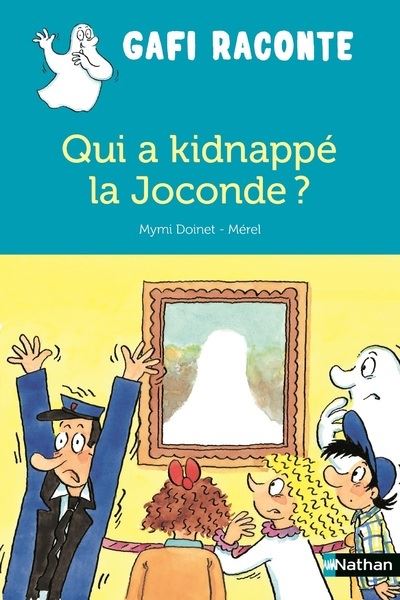 Gafi - Qui a kidnappé la Joconde ? - Mymi Doinet, Mérel - cartonné ...