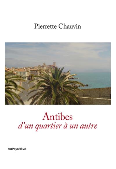 Antibes, d'un quartier à l'autre