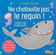 Ne chatouille pas le requin ! - Je touche, j'écoute