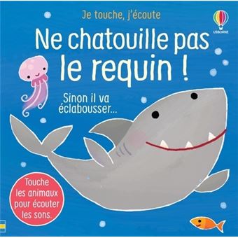 Ne chatouille pas le requin ! - Je touche, j'écoute