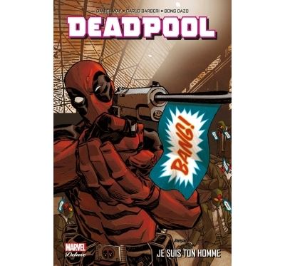 Deadpool t03 : je suis ton homme
