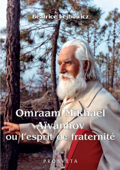 Omraam Mikhael Aivanhov ou l'esprit de fraternité