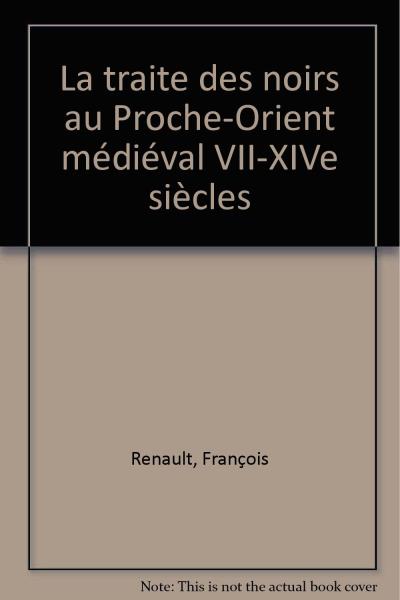 La Traite des Noirs au Proche-Orient médiéval