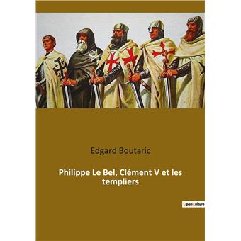 Philippe Le Bel, Clément V et les templiers