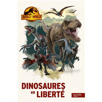 Jurassic World, Le monde d'après - Dinosaures en liberté