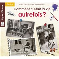 Comment c'était la vie autrefois ?