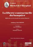 La liberté contractuelle du banquier - réflexions sur la sécurité du système fin