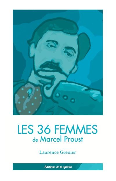 Les 36 femmes de Marcel Proust