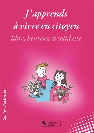 J'apprends à vivre en citoyen libre, heureux et solidaire - Dominique Hubert - broché