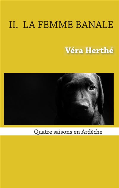 La femme banale - quatre saisons en ardeche