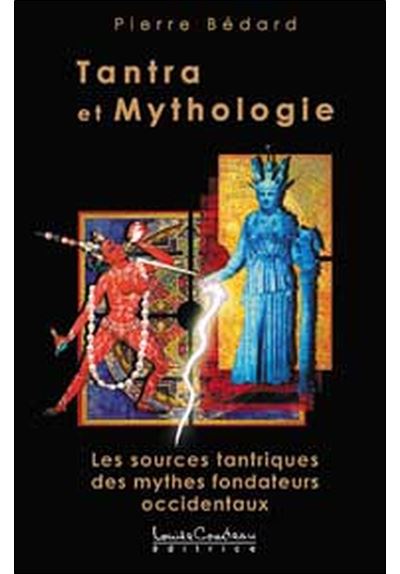 Tantra et mythologie - Pierre Bédard - broché
