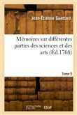 Mémoires sur différentes parties des sciences et des arts. Tome 5