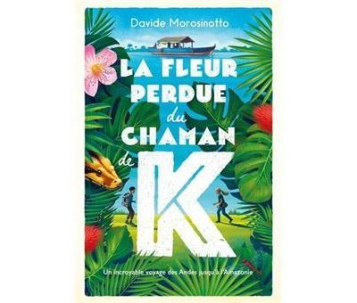 La fleur perdue du chaman k.