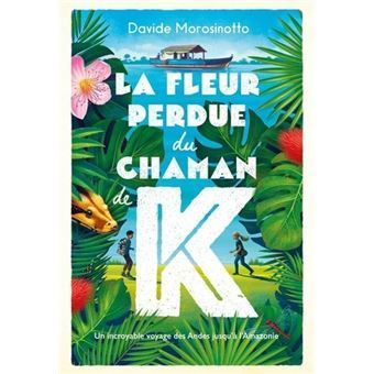 couverture de : La fleur perdue du chaman de K