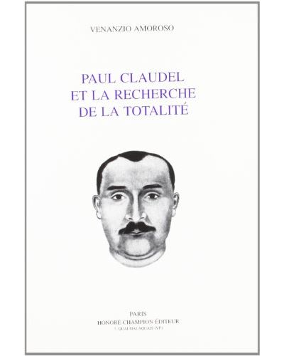 Paul claudel et la recherche de la totalite