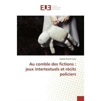 Au comble des fictions : jeux intertextuels et récits policiers ...