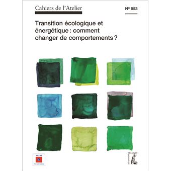 CAHIERS DE L ATELIER N553 Transition cologique Et nerg tique 