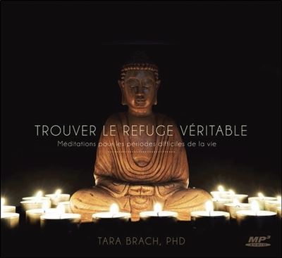 Trouver le refuge véritable - Livre audio CD MP3 - Tara Brach - Texte lu (CD)