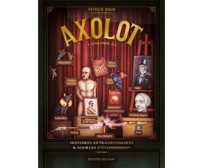 Histoires extraordinaires et sources d'étonnement - tome 2 - Axolot