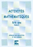 Activités mathématiques pour les 5-6 ans, tome 1