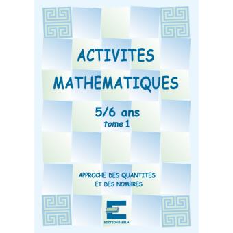 Activités mathématiques pour les 5-6 ans, tome 1