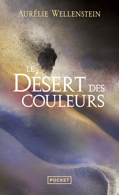 Le Désert des couleurs - Aurélie Wellenstein - Poche