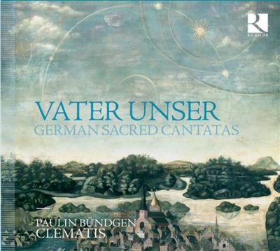 Vater Unser Notre père cantates allemandes sacrées