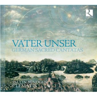 Vater Unser Notre père cantates allemandes sacrées