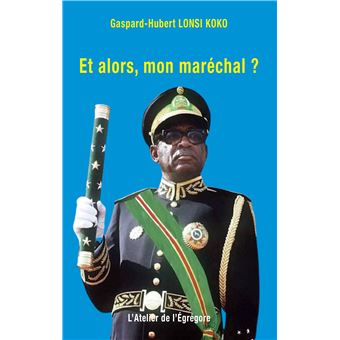 Et alors, mon maréchal ?