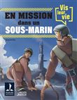 Vis leur vie : en mission dans un sous-marin