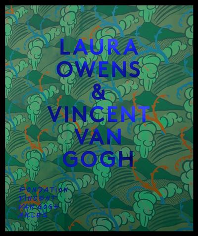 Laura Owens & Vincent van Gogh - Bice Curiger - broché