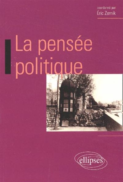 La pensée politique - Eric Zernik - broché