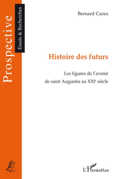 Histoire des futurs - Bernard Cazes - broché