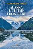 Alaska, l'ultime frontière