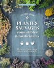 Plantes sauvages comestibles & médicinales, ma bible idéale