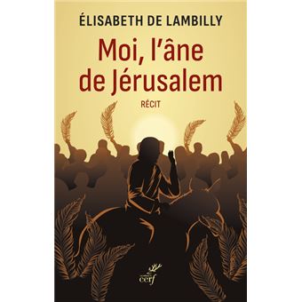 Moi, l'âne de Jérusalem
