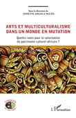Arts et multiculturalisme dans un monde en mutation