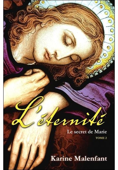 L'Eternité - Le secret de Marie - T 2