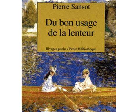 Du bon usage de la lenteur -  SANSOT PIERRE/BREDA LIDIA - Poche