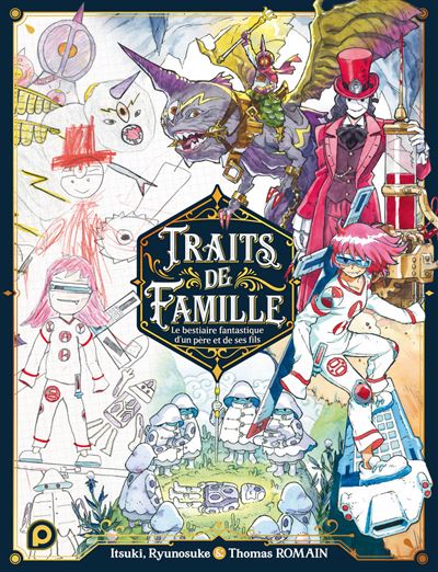 Traits de famille - Le bestiaire fantastique d'un père et de ses fils
